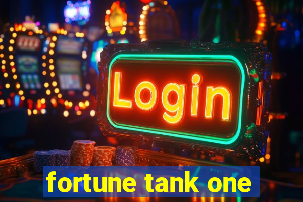 fortune tank one